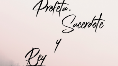Cristo: Profeta, Sacerdote y Rey