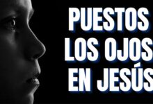Puestos los ojos en Jesús