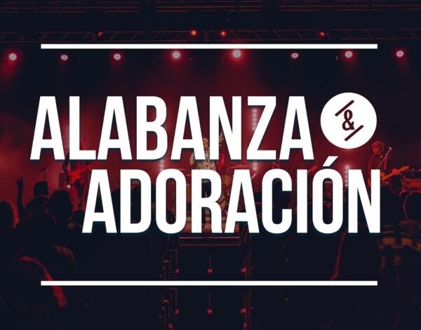 La Esencia de la Alabanza y Adoración