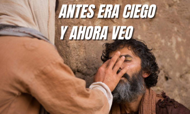 Yo antes era ciego pero ahora veo