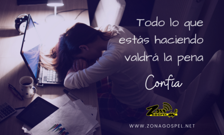 Todo tu esfuerzo valdrá la pena
