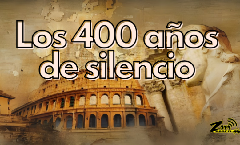 Los 400 Años de Silencio: ¿Qué Hacía Dios en el Silencio?