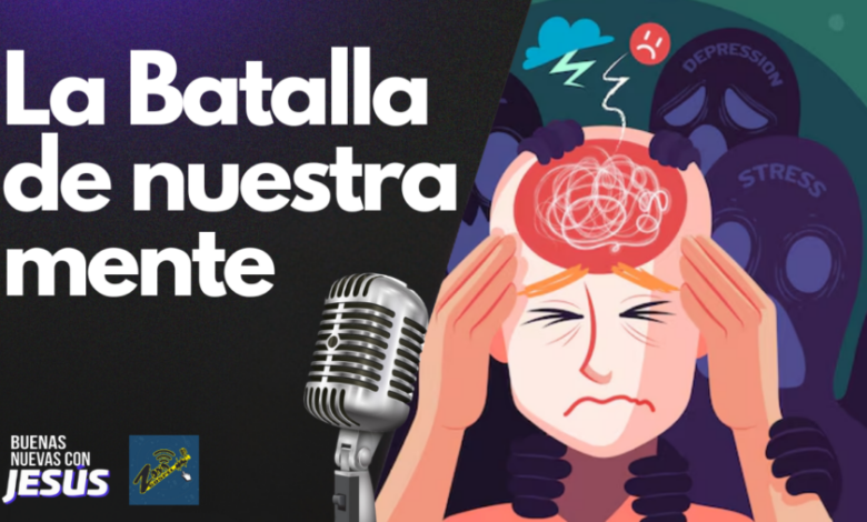 La Batalla de Nuestra Mente La Batalla de Nuestra Mente